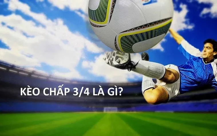 Hướng Dẫn Chi Tiết Cách Chơi Kèo Chấp 0.75 Trong Bóng Đá Hiệu Quả