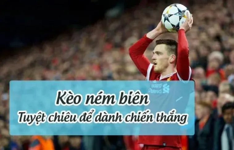 Hướng Dẫn Cách Chơi Kèo Ném Biên Bóng Đá Và Bí Quyết Soi Kèo Chuẩn Xác