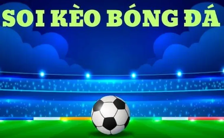 Cẩm Nang Soi Kèo Bóng Đá Chuẩn Xác Nhất Cho Người Mới Tham Gia