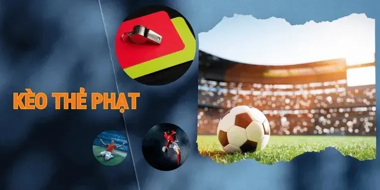 Bí Quyết Chinh Phục Kèo Thẻ Phạt Trong Bóng Đá Đạt Tỷ lệ Thắng Cao