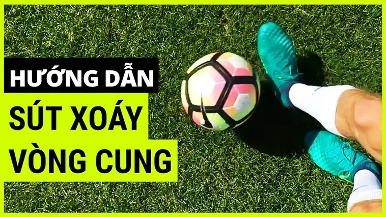 Bí Quyết Thực Hiện Kỹ Thuật Sút Bóng Xoáy Đẳng Cấp Thế Giới